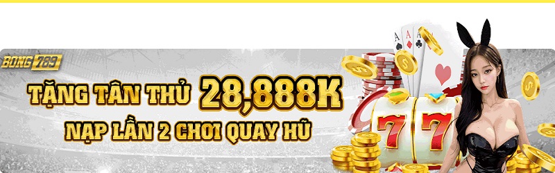 Bong789 Thuong Kep Gan 70 Trieu Cho Tan Thu Nap 2 Quay Hu